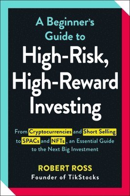 Robert Ross - Beginner's Guide to High-Risk, High-Reward Investing, Häftad