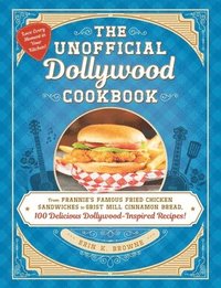 bokomslag The Unofficial Dollywood Cookbook