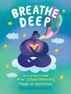 Misha Maynerick Blaise - Breathe Deep, Inbunden