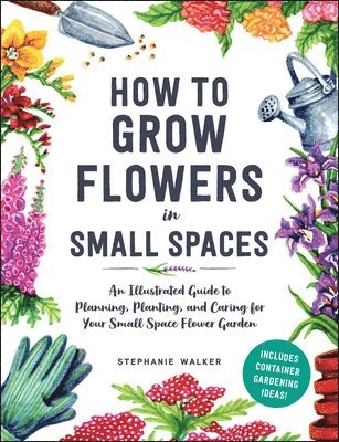 How to Grow Flowers in Small Spaces 1