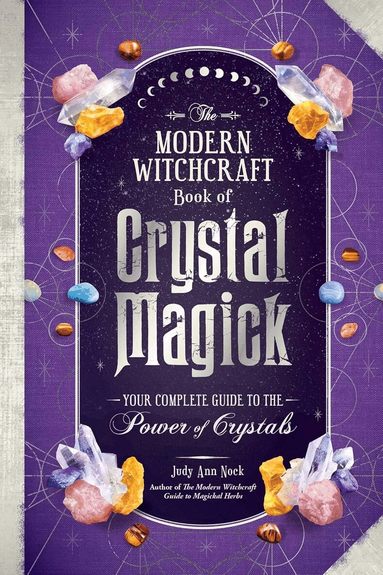 Judy Ann Nock - Modern Witchcraft Book of Crystal Magick, Inbunden