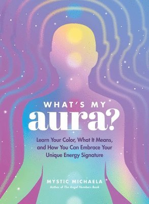 Mystic Michaela - What's My Aura?, Inbunden