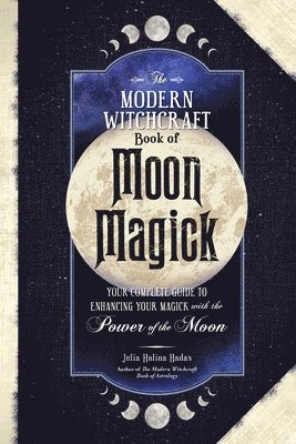 Julia Halina Hadas - Modern Witchcraft Book of Moon Magick, Inbunden