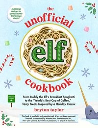 bokomslag The Unofficial Elf Cookbook