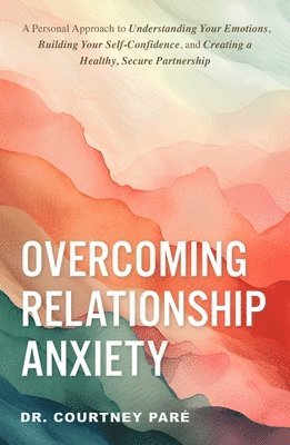 Overcoming Relationship Anxiety 1