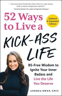 bokomslag 52 Ways to Live a Kick-Ass Life, Updated & Expanded Edition