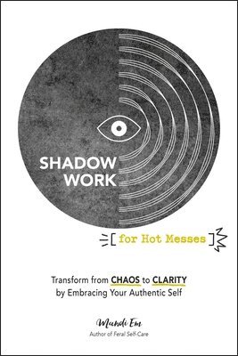Mandi Em - Shadow Work for Hot Messes, Häftad