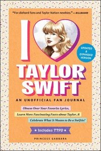 bokomslag I Love Taylor Swift Updated & Expanded Version