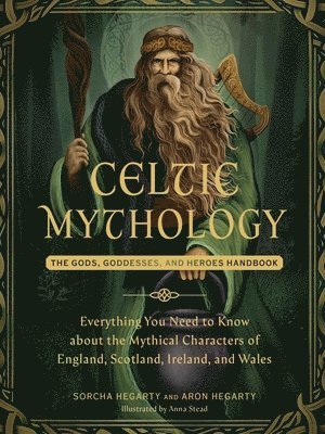 Sorcha Hegarty, Aron Hegarty - Celtic Mythology, Inbunden