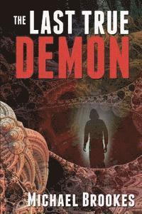 Michael Brookes - The Last True Demon, Häftad