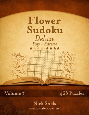 bokomslag Flower Sudoku Deluxe - Easy to Extreme - Volume 7 - 468 Logic Puzzles