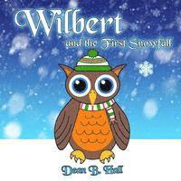 Dean B. Hall - Wilbert and the First Snowfall, Häftad