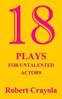 bokomslag 18 Plays For Untalented Actors