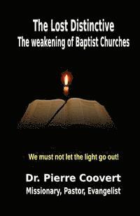 bokomslag The Lost Distinctive: The Weakening of Baptist Churches