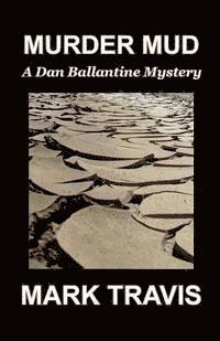 bokomslag Murder Mud: A Dan Ballantine Mystery