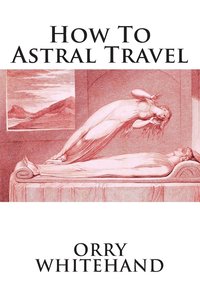 bokomslag How To Astral Travel