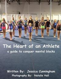 bokomslag The Heart of An Athlete: A Guide to Conquer Mental Blocks