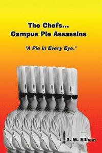 bokomslag A Pie In Every Eye.: The story of The Chefs...Campus Pie Assassins.