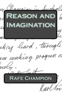 bokomslag Reason and Imagination: Some thoughts of Karl Popper and William W Bartley