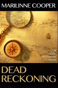 bokomslag Dead Reckoning: A Tyler Mackenzie Novel