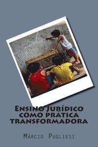 Ensino Juridico como pratica transformadora 1