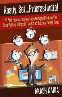 bokomslag Ready, Set...PROCRASTINATE! 23 Anti-Procrastination Tools Designed to Help You Stop Putting Things Off and Start Getting Things Done