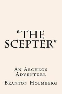 bokomslag 'The Scepter' An Archeo's Adventure: Sam 'n Me(TM) Adventure Books