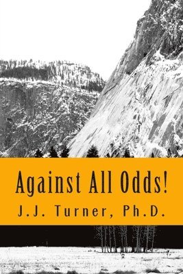 J. J. Turner - Against All Odds!: Activating The Book of Acts In The 21st Century, Häftad