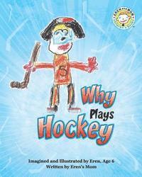 Why Plays Hockey 1