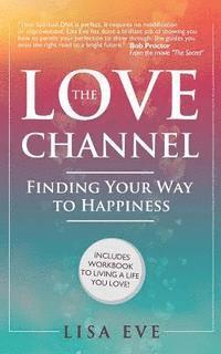 bokomslag The Love Channel: Finding Your Way to Happiness