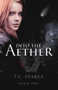 T. C. Pearce - Into the Aether, Häftad