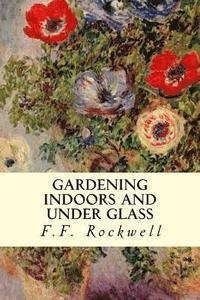 bokomslag Gardening Indoors and Under Glass