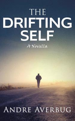 bokomslag The Drifting Self: a novella