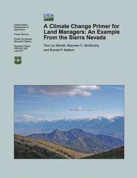 A Climate Change Primer for Land Managers: An Example From the Sierra Nevada
