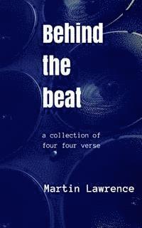Behind the Beat: a collection of four four verse