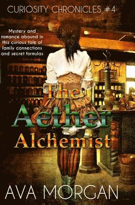 bokomslag The Aether Alchemist (Curiosity Chronicles, #4)