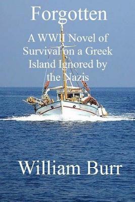 bokomslag Forgotten: A WWII Novel of Survival on a Greek Island Ignored by the Nazis
