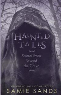 bokomslag Haunted Tales: stories from beyond the grave
