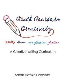 bokomslag Crash Course in Creativity: A Creative Writing Curriculum