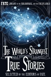 The Editors of Fate, Jean Marie Stine - The World's Strangest True Stories, Häftad