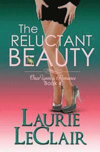 bokomslag The Reluctant Beauty, Book 4 Once Upon A Romance Series