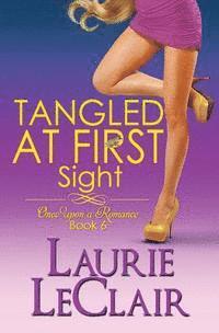 Laurie LeClair - Tangled At First Sight (Book 6, Once Upon A Romance Series), Häftad