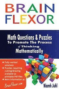 bokomslag Brain Flexor: Math Questions and Puzzles To Promote the Process of Thinking Mathematically