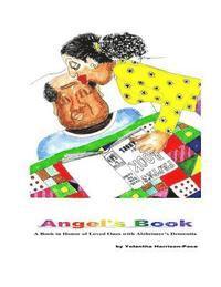 Angel's Book: A Book in Honor of Loved Ones with Alzheimer's Dimentia 1