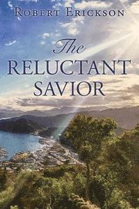 Robert Erickson - The Reluctant Savior, Häftad