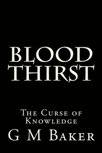 bokomslag Blood Thirst: The Curse of Knowledge