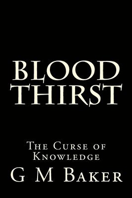 Blood Thirst: The Curse of Knowledge 1