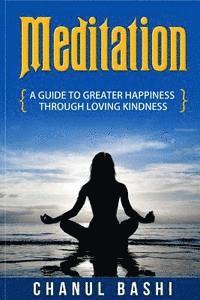 bokomslag Meditation: A guide to greater happiness through loving kindness