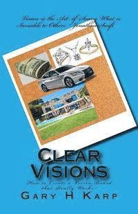 bokomslag Clear Visions: How to Create a Vision Board that Really Works!