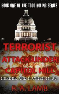 bokomslag Terrorist Attack Under Capitol Hill: Murder and Mayhem in DC